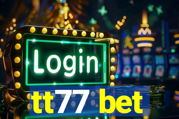 tt77 bet